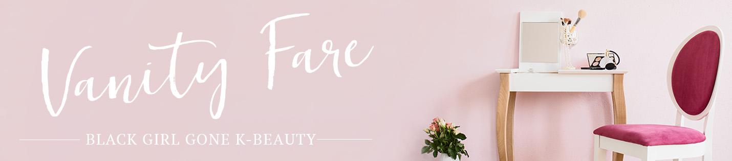 Vanity Fare: What’s on the Top Shelf of Courtney of Black Girl Gone K-Beauty